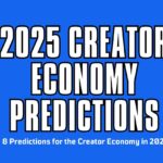 8 Predictions for the Creator Economy in 2025