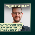 Germany’s youth vote influenced by “TikTok & Multiple Crises”